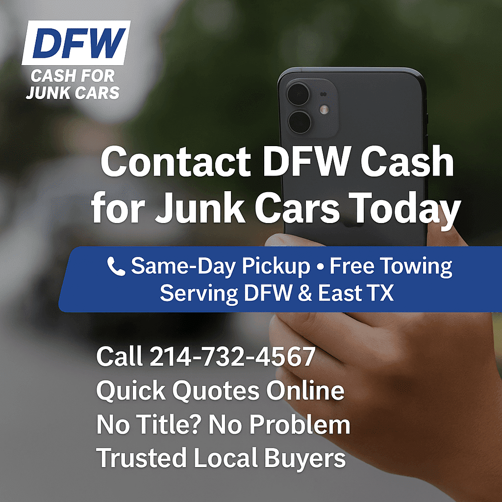 Contact DFW Cash for Junk Cars graphic featuring smartphone, same-day pickup, free towing, and service details for DFW and East TX.